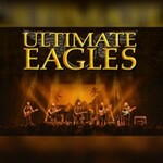 Ultimate Eagles - A Tribute To The Eagles