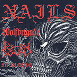 Nails - Supports: Wolfbrigade, Rotten Sound und Invunche