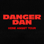 Danger Dan - Keine Angst Tour 2027 - Zusatzshow